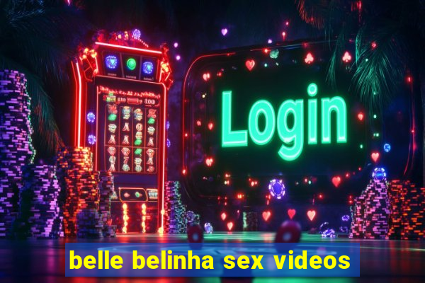 belle belinha sex videos